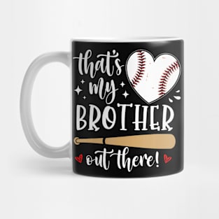 Thats My Brother Out There Baseball Sister Sissy Mother Day Mug